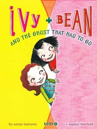 Book cover of Ivy And Bean And The Ghost That Had To Go by Annie Barrows, Sophie  Blackall (Artist)