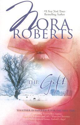 Book cover of The Gift: Home for Christmas / All I Want for Christmas / Gabriel's Angel by Nora Roberts