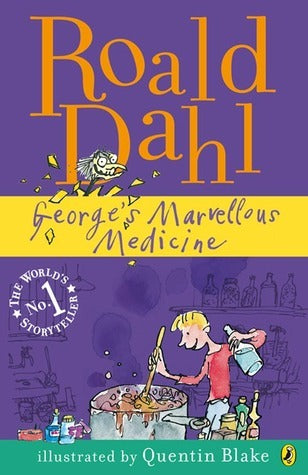 Book cover of George's Marvellous Medicine by Roald Dahl, Quentin Blake (Illus.)