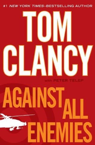 Book cover of Against All Enemies by Tom Clancy, Peter Telep