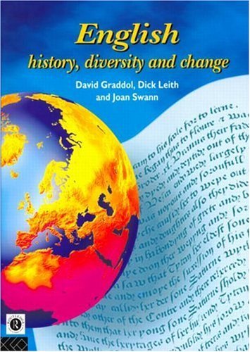 Book cover of English: History, Diversity and Change by David Graddol (Ed.), Dick Leith (Ed.), Joan Swann (Ed.)