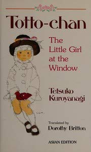 Book cover of Totto-chan Asian Edition by Tetsuko Kuroyanagi