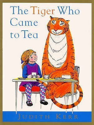 Book cover of The Tiger Who Came To Tea by Judith Kerr