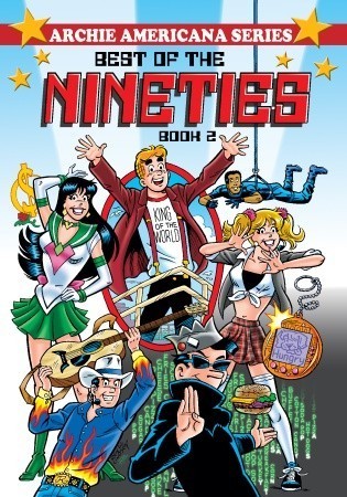 Book cover of Best Of The Nineties by George Gladir, Stan Goldberg (Illus.)