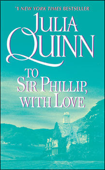 Book cover of To Sir Phillip, With Love by Julia Quinn