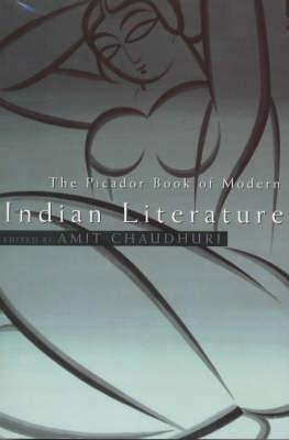 Book cover of Picador Book Of Modern Indian Literature by Amit Chaudhuri (editor)