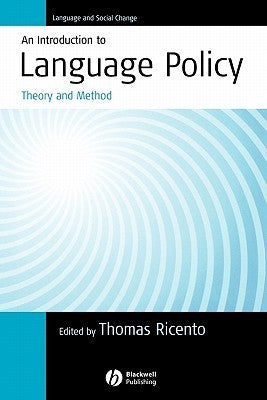 Book cover of An Introduction To Language Policy: Theory And Method by Thomas K. Ricento (Ed.)