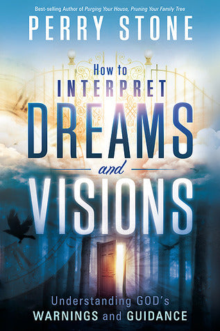 Book cover of How to Interpret Dreams and Visions: Understanding God's Warnings and Guidance by Perry Stone