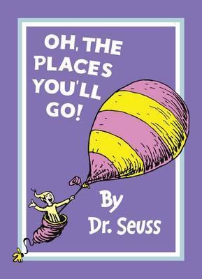 Book cover of Oh, The Places You'll Go! by Dr. Seuss