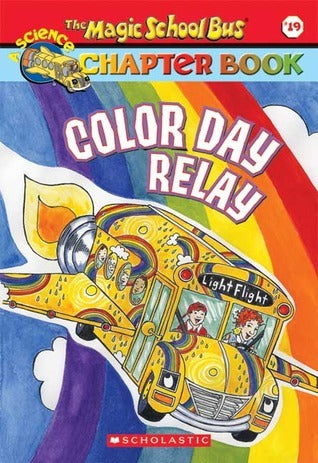 Book cover of Color Day Relay by Gail  Herman, Hope Gangloff (Illus.), Joanna Cole (Created By), Bruce Degen