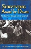 Book cover of Surviving The Angel Of Death: The True Story Of A Mengele Twin In Auschwitz by Eva Mozes Kor, Lisa Buccieri