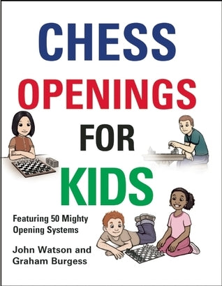 Book cover of Chess Openings For Kids by John L.  Watson, Graham Burgess