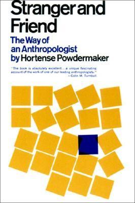 Book cover of Stranger And Friend: The Way Of An Anthropologist by Hortense Powdermaker