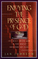 Book cover of Enjoying The Presence Of God: Discovering Intimacy With God In The Daily Rhythms Of Life by Jan   Johnson