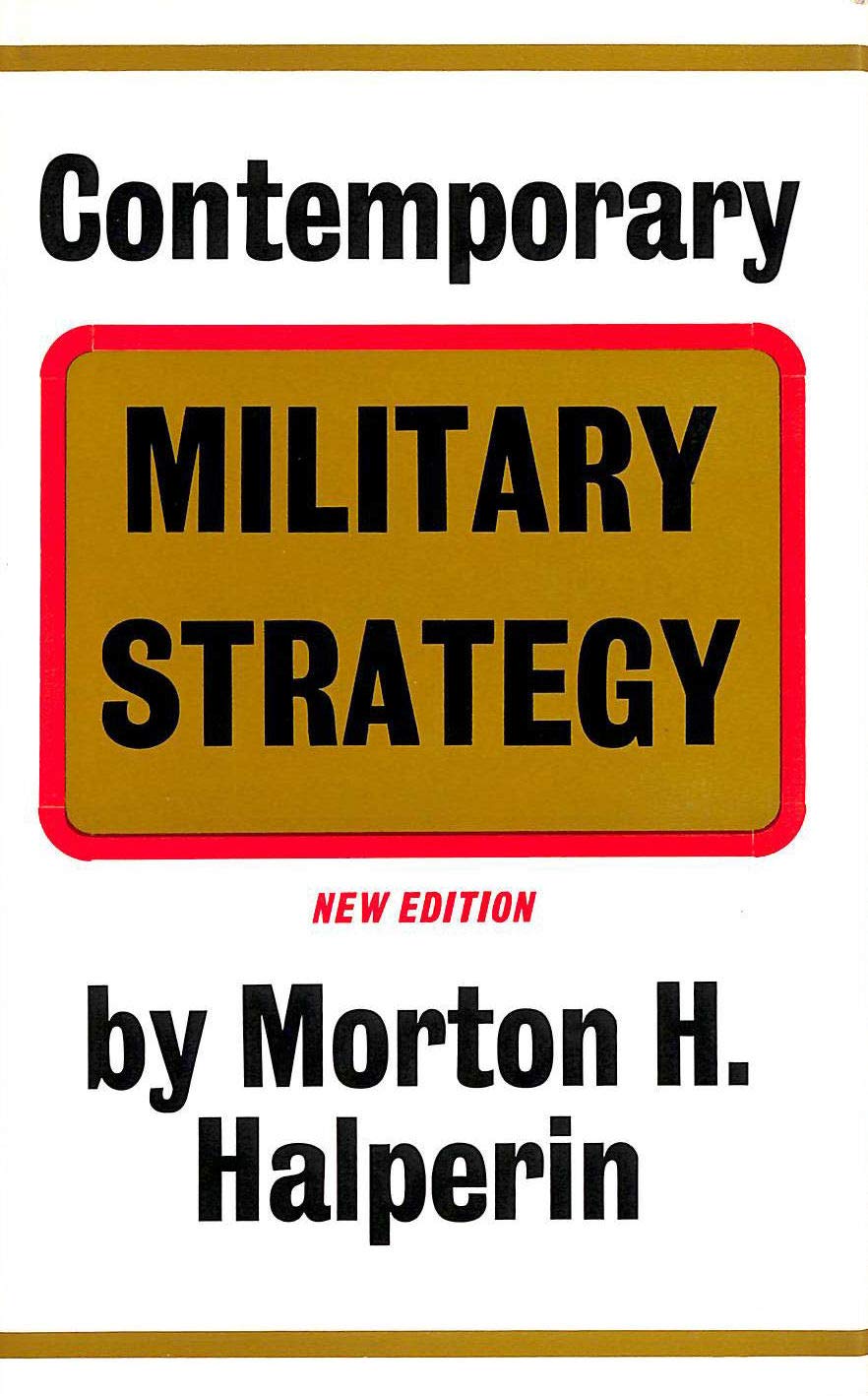 Book cover of Contemporary Military Strategy by Morton H. Halperin