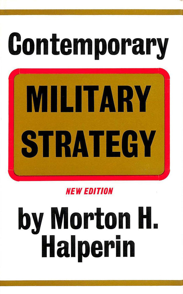 Book cover of Contemporary Military Strategy by Morton H. Halperin