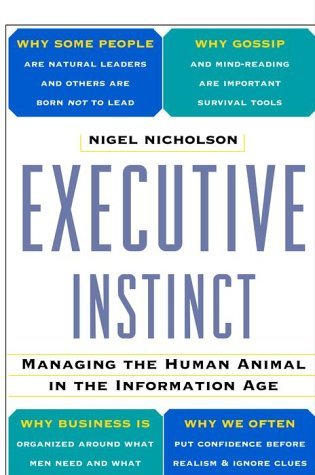 Book cover of Executive Instinct : Managing The Human Animal In The Information Age by Nigel Nicholson