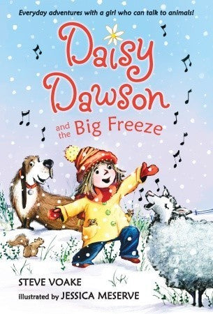 Book cover of Daisy Dawson And The Big Freeze by Steve Voake, Jessica Meserve (Illus.)