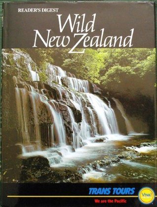 Book cover of Wild New Zealand: Reader's Digest by Reader's Digest Association
