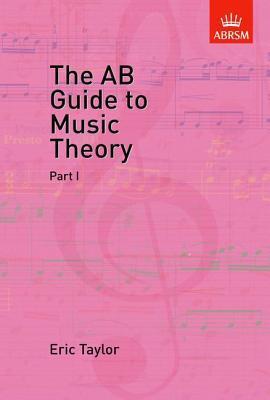 Book cover of The AB Guide To Music Theory: Part I by Eric  Taylor