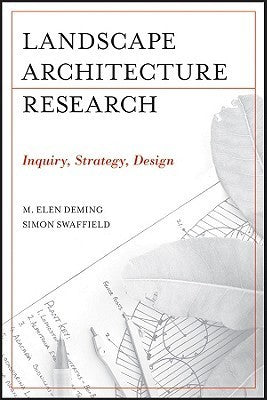 Book cover of Landscape Architectural Research: Inquiry, Strategy, Design by M. Elen Deming, Simon Swaffield