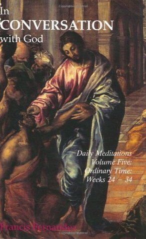 Book cover of In Conversation With God: Meditations For Each Day Of The Year, Vol. 5: Ordinary Time, Weeks 24-34 by Francisco Fernández-Carvajal
