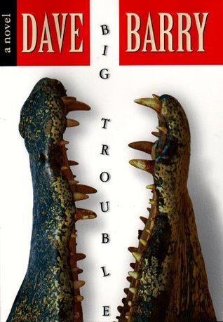 Book cover of Big Trouble by Dave Barry