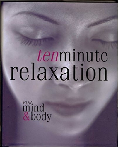 Book cover of Ten Minute Relaxation For Mind & Body by Jennie Harding