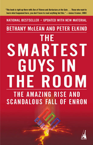 Book cover of The Smartest Guys In The Room: The Amazing Rise And Scandalous Fall Of Enron by Bethany McLean, Peter Elkind