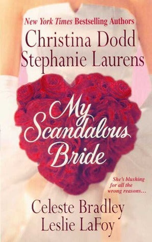 Book cover of My Scandalous Bride by Christina Dodd, Stephanie Laurens, Celeste Bradley, Leslie LaFoy