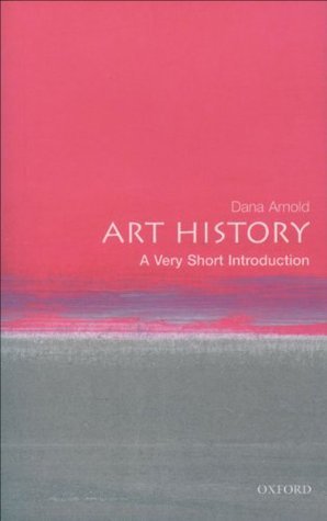 Book cover of Art History: A Very Short Introduction by Dana Arnold