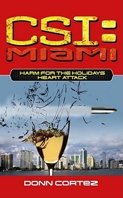 Book cover of Heart Attack (CSI: Miami, Book 6) by Donn Cortez