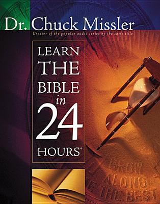 Book cover of Learn The Bible In 24 Hours: An Overview Of The Whole Bible by Chuck Missler