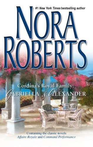 Book cover of Cordina's Royal Family: Gabriella & Alexander by Nora Roberts