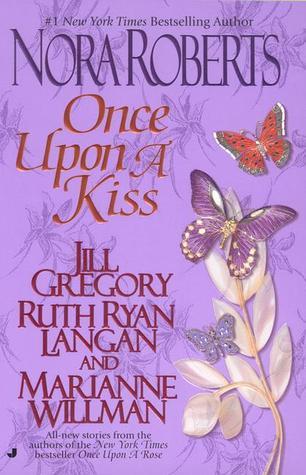 Book cover of Once Upon A Kiss by Nora Roberts, Jill Gregory, Ruth Ryan Langan, Marianne Willman