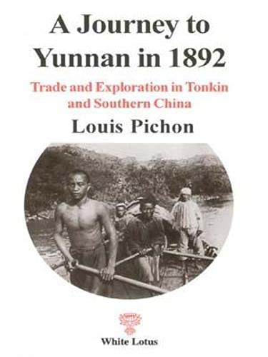 Book cover of A Journey To Yunnan In 1892: Trade And Exploration In Tonkin And Southern China by j-h-stape-louis-pichon