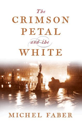 Book cover of The Crimson Petal And The White by Michel Faber