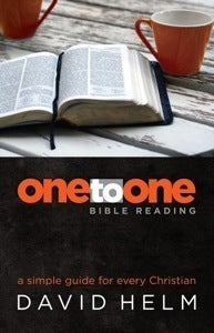 Book cover of One-to-One Bible Reading: A Simple Guide For Every Christian by David R. Helm