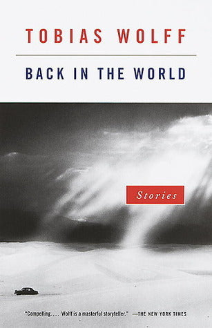 Book cover of Back In The World: Stories by Tobias Wolff