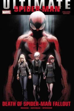 Book cover of Ultimate Comics Spider-Man: Death of Spider-Man Fallout by Brian Michael Bendis, Sara Pichelli (Contrib.), Jonathan Hickman (Contrib.), Nick Spencer (Contrib.), Mark Bagley (Contrib.)
