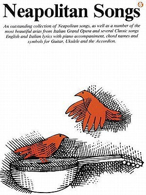 Book cover of Neapolitan Songs Piano, Vocal and Guitar Chords by Music Sales Corporation