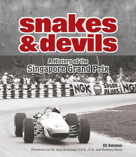 Book cover of Snakes And Devils: A History Of The Singapore Grand Prix by Eli Solomon