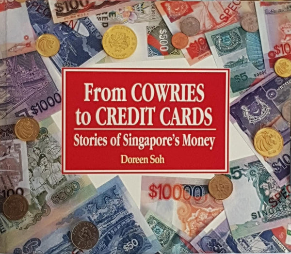 Book cover of From Cowries To Credit Cards: Stories Of Singapore's Money by Doreen Soh
