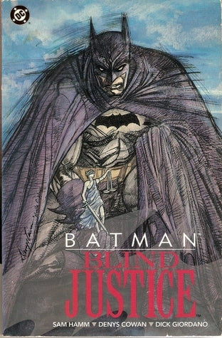 Book cover of Batman: Blind Justice by Sam Hamm, Adrienne Roy (Colors), Denys Cowan (Pencils), Dick Giordano (Inks), Frank McLaughlin (Inks), Todd Klein (Letters)
