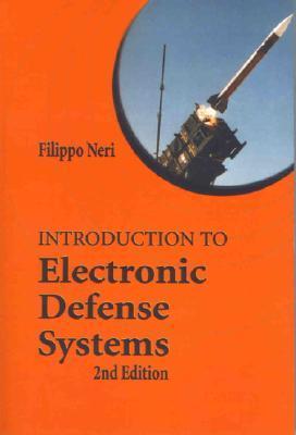 Book cover of Introduction To Electronic Defense Systems (Artech House Radar Library) by Filippo Neri