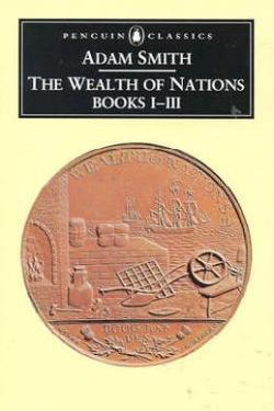 Book cover of The Wealth Of Nations, Books 1-3 by Adam Smith, Andrew S. Skinner (Ed.)