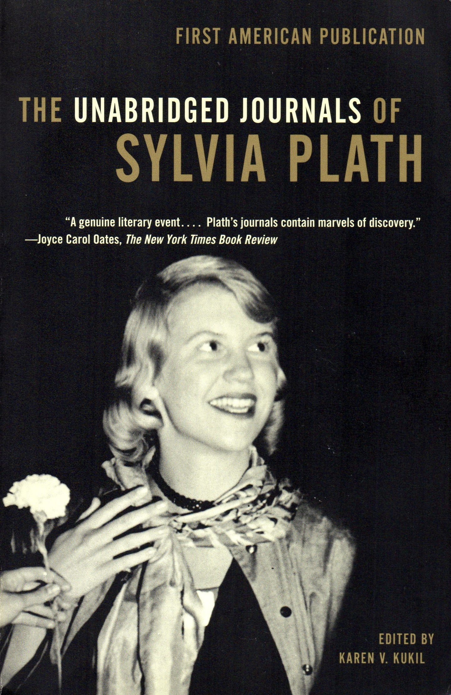 Book cover of The Unabridged Journals Of Sylvia Plath by Sylvia Plath, Karen V. Kukil (Ed.)
