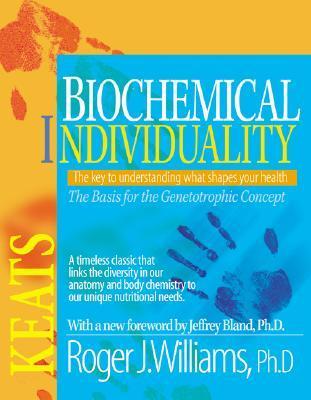 Book cover of Biochemical Individuality: Basis For The Genetotrophic Concept by Roger J. Williams