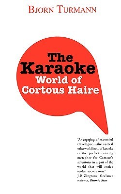 Book cover of The Karaoke World of Cortous Haire by Bjorn Turmann