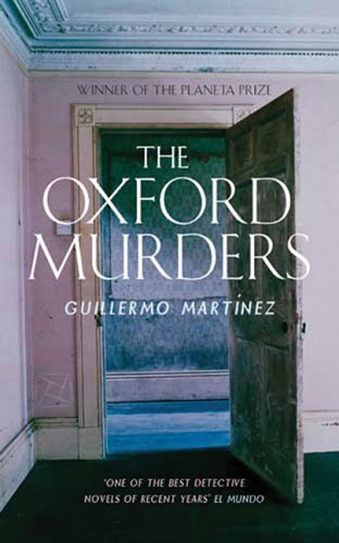 Book cover of The Oxford Murders by Guillermo Martínez, Sonia Soto (Trans.)
